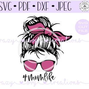 Messy Bun Mom Life SVG | Digital Cut File | HTV Cut File | Vinyl Decal Cut File | Vinyl Stencil Cut File | PNG | Jpeg | Dxf | Pdf