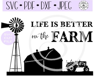 Life is better on the farm 2 SVG digital cut file for htv-vinyl-decal-diy-plotter-vinyl cutter-craft cutter- SVG - DXF & Jpeg formats.