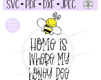 Home Is Where My Honey Bee SVG | Hand Drawn Honey Bee | Digital Cut File | HTV Cut File | Vinyl Stencil Cut File | PNG | Jpeg | Dxf | Pdf