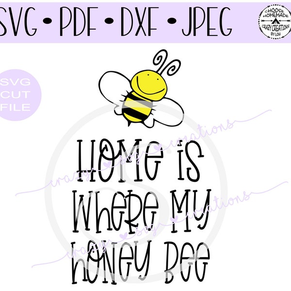 Home Is Where My Honey Bee SVG | Hand Drawn Honey Bee | Digital Cut File | HTV Cut File | Vinyl Stencil Cut File | PNG | Jpeg | Dxf | Pdf