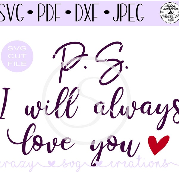 P.S. I Will Always Love You SVG | Digital Cut File | HTV Cut File | Vinyl Decal Cut File | Vinyl Stencil Cut File | PNG | Jpeg | Dxf | Pdf
