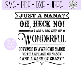 Just A Nana...Oh Heck No SVG digital cut file for htv-vinyl-decal-diy-plotter-vinyl cutter-craft cutter- SVG - DXF & Jpeg formats.