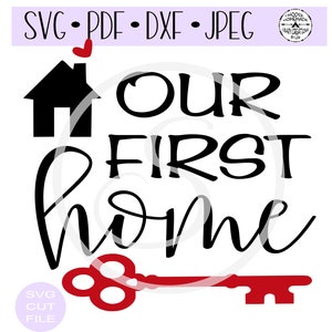 Ons eerste huis SVG | Bestand voor digitale knip | HTV Cut-bestand | Vinyl Decal Cut File | Vinyl Stencil Cut File | PNG | Jpeg | Dxf | Pdf