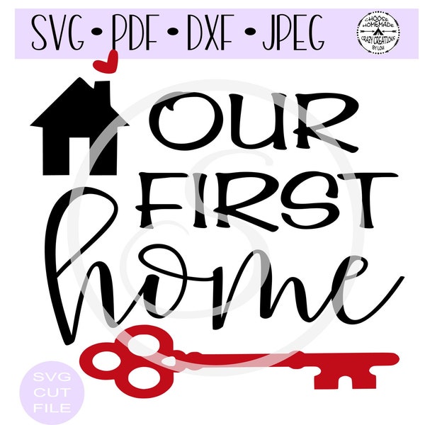 Our First Home SVG | Digital Cut File | HTV Cut File | Vinyl Decal Cut File | Vinyl Stencil Cut File | PNG | Jpeg | Dxf | Pdf