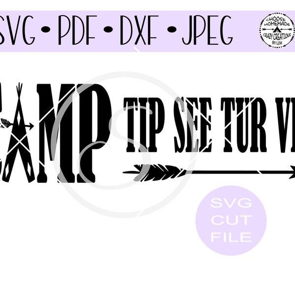 Camp Tip See Tur Vee SVG digital cut file for htv-vinyl-decal-diy-plotter-vinyl cutter-craft cutter- SVG - DXF & Jpeg formats.