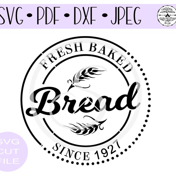 Fresh Baked Bread Since 1927  SVG | Digital Cut File | HTV Cut File | Vinyl Decal Cut File | Vinyl Stencil Cut File | PNG | Jpeg | Dxf | Pdf