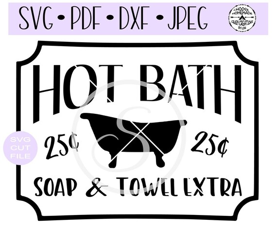 Hot Bath 25 Cents Soap And Towel Extra Svg Digital Cut File Etsy