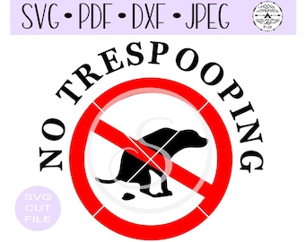 No Trespooping digital cut file for htv-vinyl-decal-diy-plotter-vinyl cutter-craft cutter-.SVG -.DXF  & JPEG format