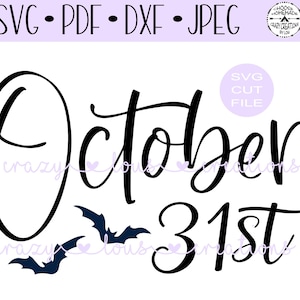 May include: A digital design for Halloween, featuring the words "October 31st" in a black, cursive font, with two navy blue bat silhouettes. The design includes file type options: SVG, PDF, DXF, and JPEG. A circular logo reads "Choose Homemade Crazy Creations by Lou."