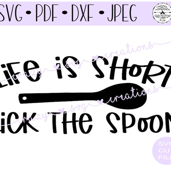 Life Is Short Lick The Spoon SVG | Kitchen Sign | Digital Cut File | HTV Cut File  | Vinyl Stencil Cut File | PNG | Jpeg | Dxf | Pdf