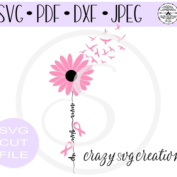 Never Give Up Breast Cancer Daisy SVG | Digital Cut File | HTV Cut File | Vinyl Stencil Cut File | PNG | Jpeg | Dxf | Pdf