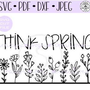 Think Spring Wildflowers SVG | Digital Cut File | HTV Cut File | Vinyl Decal Cut File | Vinyl Stencil Cut File | PNG | Jpeg | Dxf | Pdf