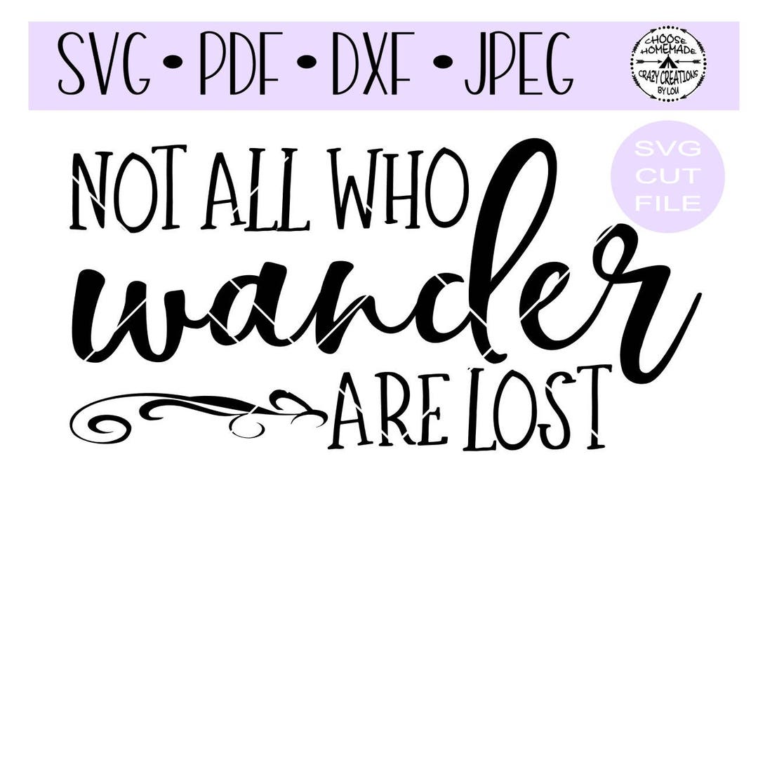 Not All Who Wander Are Lost Digital Cut File for - Etsy