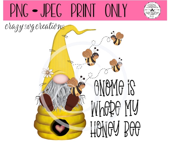 Download Gnome Is Where My Honey Bee Sublimation Digital Print Png Etsy
