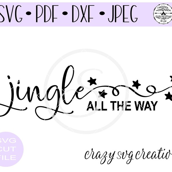 Jingle All The Way SVG | Digital Cut File | HTV Cut File | Vinyl Decal Cut File | Vinyl Stencil Cut File | PNG | Jpeg | Dxf | Pdf