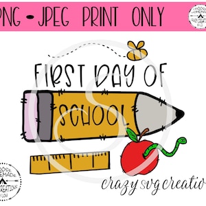 First Day Of School  Sublimation Print | Hand Drawn Sublimation Print | PNG | Jpeg | Clip Art