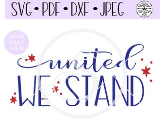 United We Stand SVG Cut File  4th Of July Independence Day SVG digital cut file for htv-vinyl-diy- DXF  Png & Jpeg formats.