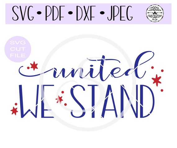 United We Stand SVG Cut File  4th Of July Independence Day SVG digital cut file for htv-vinyl-diy- DXF  Png & Jpeg formats.