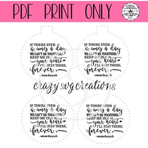 May include: Four black and white printable ornament designs with the quote "If there ever comes a day we can't be together, keep me in your heart. I'll stay there, forever. -winnie the pooh"