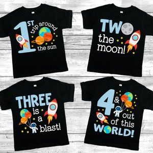 Outer Space Birthday Shirts - 4 & out of this world, 3 is a blast, two the moon, 1st trip around sun, houston we have, astronaut rocket