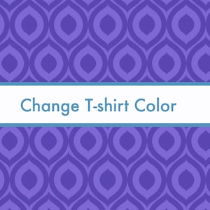 May include: A purple and white graphic with the text "Change T-shirt Color" in a white banner. The background features a repeating pattern of purple teardrop shapes. The banner is outlined with a teal border.