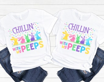 Chillin with my Peeps T Shirts for Easter - fun colorful easter bunny pastels, shirt for easter dinner, bunny squad