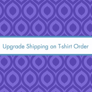 May include: Purple and white geometric pattern background with a blue banner that says "Upgrade Shipping on T-shirt Order".