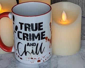 True Crime and Chill - Blood Spatter 15 oz Mug FREE SHIPPING