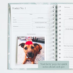May include: A spiral-bound foster pet journal open to a page titled Foster No. 1. The page includes fields for name, age, gender, breed, arrival date, and nicknames. A square photograph of a brown dog wearing a red birthday hat is attached.