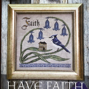 Cottage Garden Samplings / Have FAITH /cross stitch chart / counted cross stitch pattern / pattern only