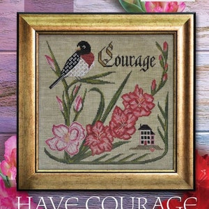 Cottage Garden Samplings / Have COURAGE /cross stitch chart / counted cross stitch pattern / pattern only