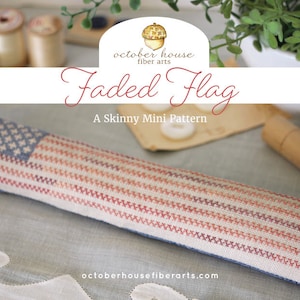 May include: A skinny mini cross stitch pattern for a faded American flag. The pattern is called "Faded Flag" and is from October House Fiber Arts. The pattern number is OH1270.