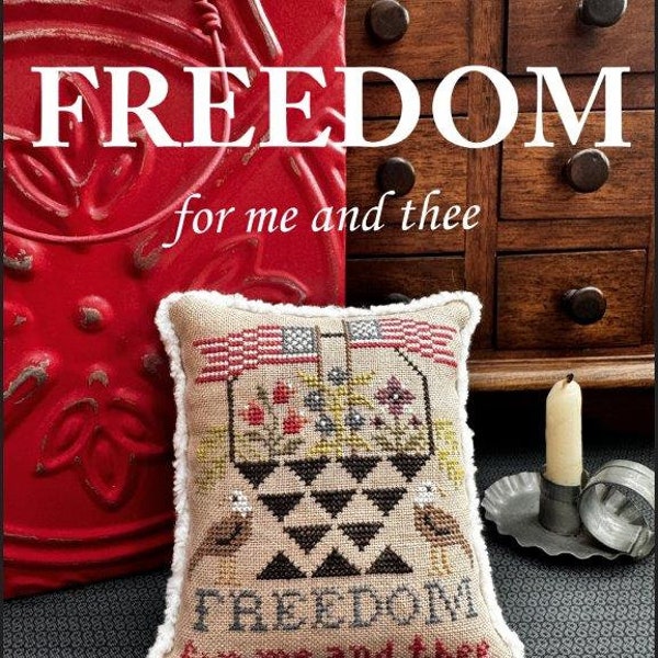 NeW! FREEDOM for me and thee / The Scarlett House / cross stitch chart / pattern only
