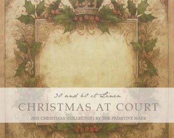18 Aida or 30,  36 or 40 ct CHRISTMAS at COURT Printed Fabric by The Primitive Hare / cross stitch linen