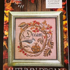 Cottage Garden Samplings / AUTUMN DREAM / Songbird Series / cross stitch chart / pattern only