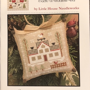 Little House Needleworks/ Farmhouse  Christmas / COCK-a-DOODLE-DOO / cross stitch chart / counted cross stitch pattern / pattern only