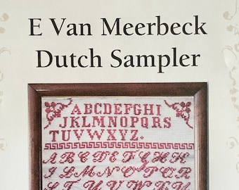 May include: A framed sampler with the text "E Van Meerbeck Dutch Sampler" and a cross-stitched alphabet in red thread.