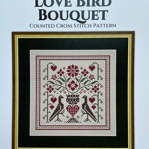 LOVE BIRD BOUQUET by Happiness is Heart Made / cross stitch chart / Sampler / pattern only