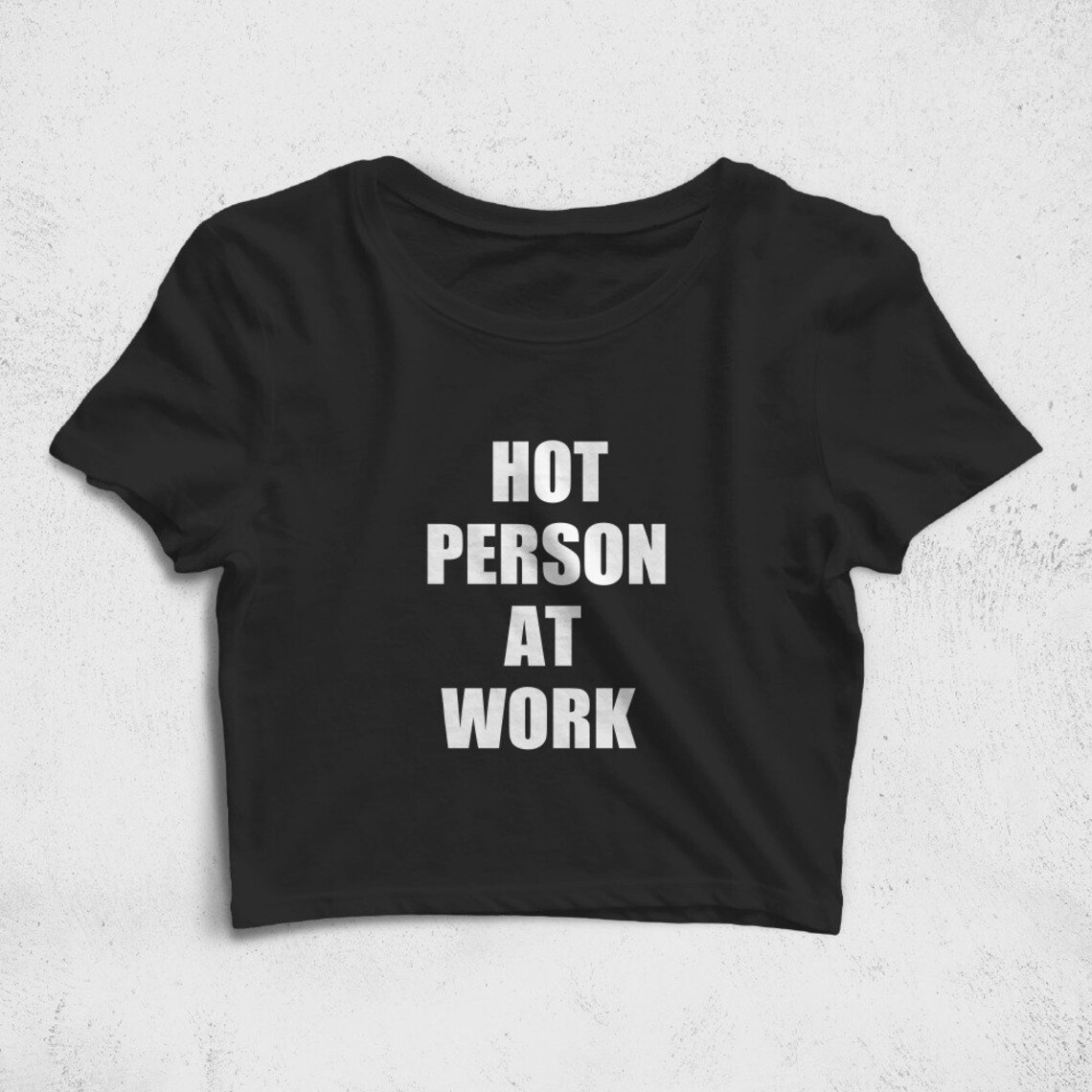 Hot Person at Work Y2K Crop Tee, Funny 90s Slogan Text Tshirt