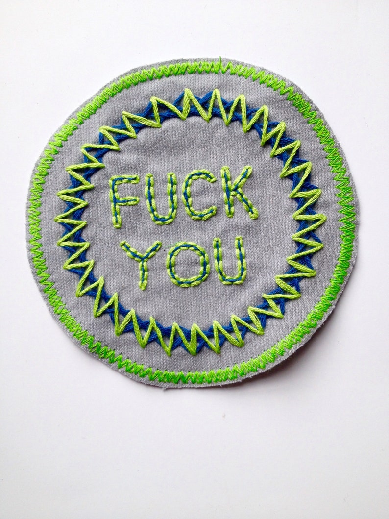 Hand Embroidered Fuck You Small Circular Patch Obscene Vulgar Profanity Green Blue and Gray Upcycle Recycled Sew On One of a Kind Embroidery