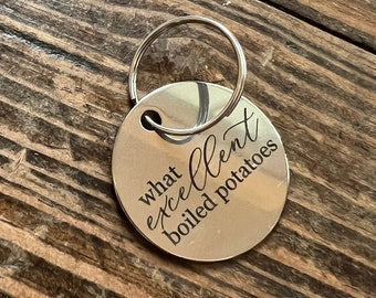 What Excellent Boiled Potatoes Keychain | Bookish Keychain