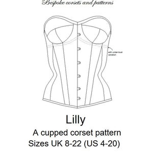 Lilly - a cupped corset pattern with under-bust option size UK8-22/ US 4-18, cup sizes A-DD (UK12-16), A-D (UK8-10,18-20), B-D(UK22)