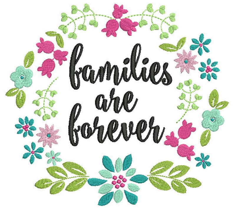 Families Are Forever Machine Embroidery Design Etsy