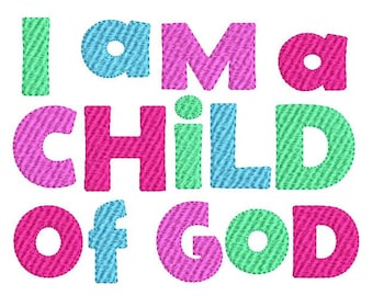 I am a Child of God Machine Embroidery Design - Chunky!