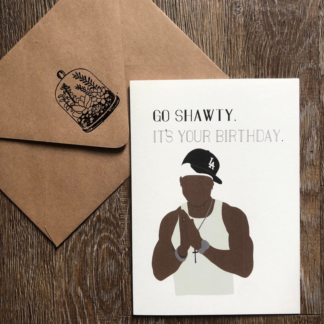 50 Cent Go Shawty It's Your Birthday Greeting Card Etsy