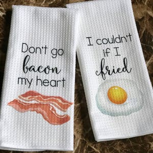 Funny Dish Towel Set - Don't Go Bacon My Heart - Housewarming Gift - Gift For Foodie - Funny Hostess Gift - Hand Towel - Wedding Shower Gift