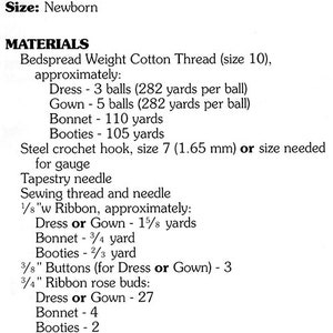 May include: Materials list for a newborn crochet project, including yarn, crochet hook, needle, ribbon, buttons, and rose buds. The list specifies the quantity of each material needed for a dress or gown, a bonnet, and booties.