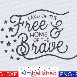 Land of the Free & Home of the Brave - 4th of July SVG DXF Digital Cut Files