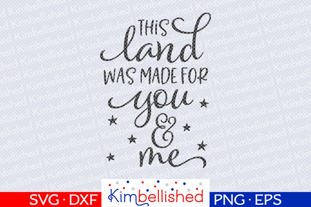 This Land Was Made for You & Me 4th of July SVG DXF Digital Etsy