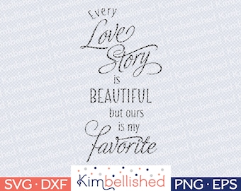Every Love Story is Beautiful SVG Digital Cut Files